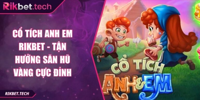 Cổ tích Anh Em Rikbet