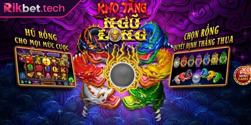 Sức hút từ Kho Tàng Ngũ Long Rikbet
